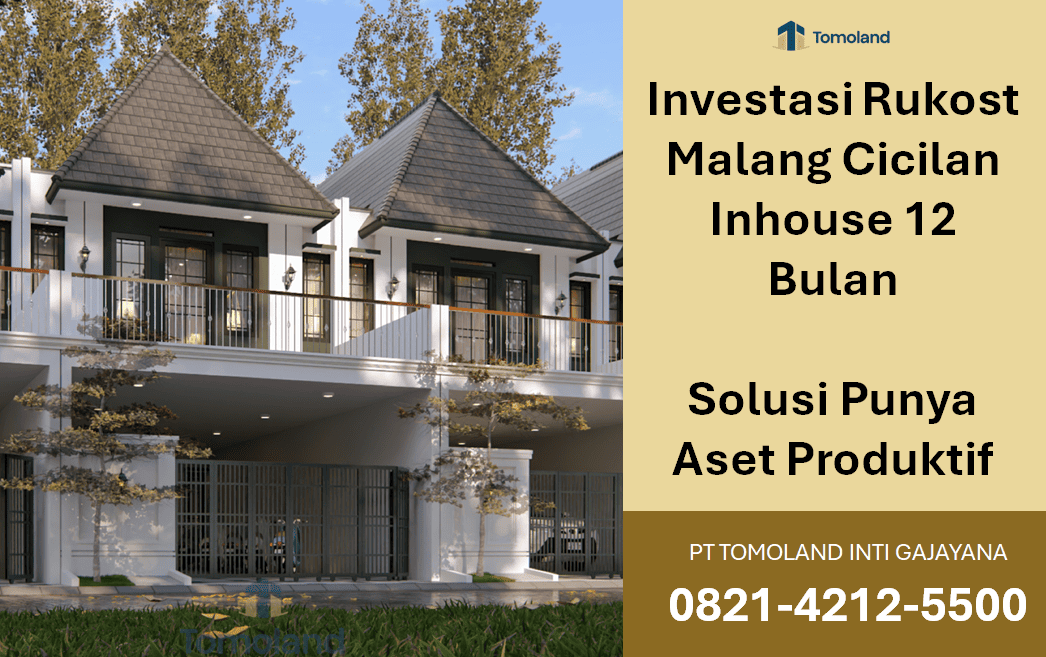 Cara Beli Rukost di Malang dengan Cicilan Inhouse 12 Bulan: Panduan Investasi Properti Produktif